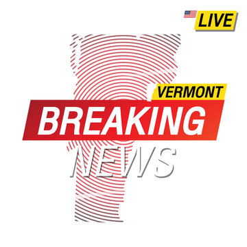 Breaking news. United states of America  Vermont and map on image illustration.