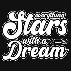 Everyday stars with a dream typography tshirt design
