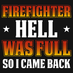 Firefighter hell was full tshirt design