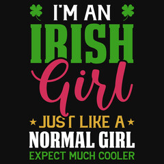 I'm an irish girl tshirt design