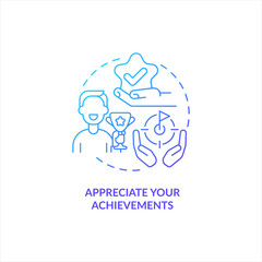 Appreciate your achievements blue gradient concept icon. Get award. Overcoming lack of confidence abstract idea thin line illustration. Isolated outline drawing. Myriad Pro-Bold font used