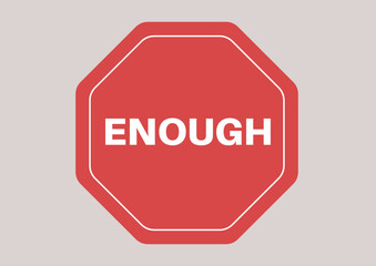 Red octagonal ENOUGH sign stylized as a STOP road warning symbol