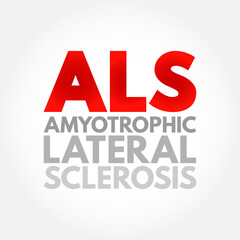ALS Amyotrophic Lateral Sclerosis - progressive nervous system disease that affects nerve cells in the brain and spinal cord, acronym text concept background