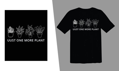 UUST ONE MORE PLANT  T-shirt Design - obrazy, fototapety, plakaty