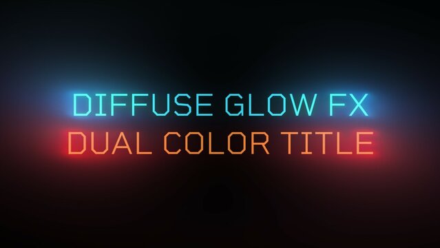 Diffuse Glow Fx Dual Color Title
