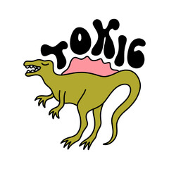 Groovy hippie psychedelic dinosaur character with Toxic text isolated on white background. Doodle boho lettering card. Vector clipart illustration.