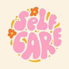 Self Care groovy hippie ornate lettering quote, comic font type dope style, freaky trippy funky text. Underground sixties retro inspired psychedelics typographic art print. Perfect for t-shirt, hoodie