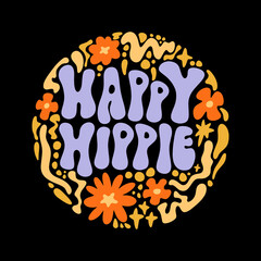 Happy Hippie groovy ornate lettering quote, comic font type dope style, freaky trippy funky text. Underground sixties retro inspired psychedelics typographic art print. Perfect for t-shirt, hoodie