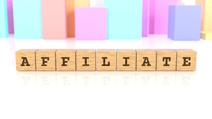 Word AFFILIATE engraved on wooden cube blocks reflected on the bright table. Business concept. In the back are colorful cuboids in different shapes. (3D rendering)