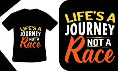 Life's journey not a Race t-shirt design 