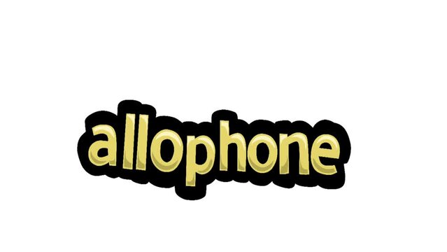 White screen animation video written ALLOPHONE
