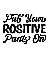 put your rositive pants on SVG