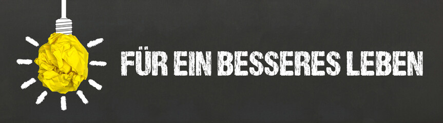 Für ein besseres Leben	