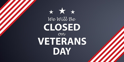 Closed for Veterans Day