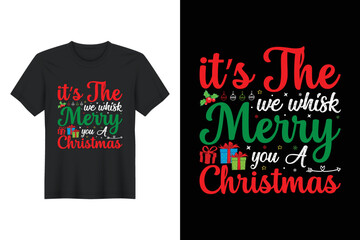Naklejka premium It’s The We Whisk Merry You A Christmas, Christmas T Shirt Design