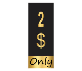 $ Dollar Only Coupon sign or Label or discount voucher Money Saving label, stamp Vector Illustration with fantastic gold font on black background