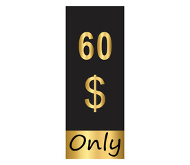 $ Dollar Only Coupon sign or Label or discount voucher Money Saving label, stamp Vector Illustration with fantastic gold font on black background
