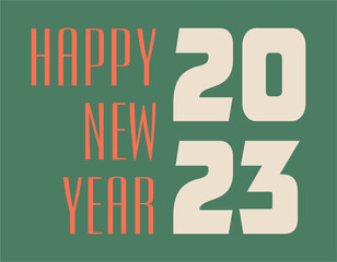 Happy new year 2023, print template in retro style. Greeting concept for new year celebration, minimalist banner.