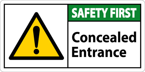 Obraz premium Safety First Label Concealed Entrance Sign On White Background