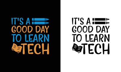 It's a Good Day to Learn Teach Teacher Quote T shirt design, typography