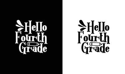 Hello Fourth Grade Teacher Quote T shirt design, typography