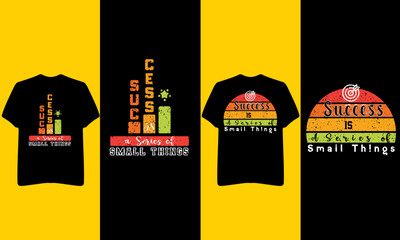 Motivational T-shirt design, Success is a series of small things, quotes printing