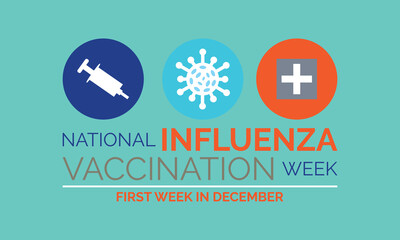 National Influenza Vaccination Week. Holiday concept. Template for background, banner, card, poster with text inscription.first week in december.