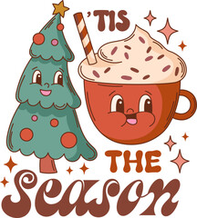 Groovy Christmas quote vector print. 'Tis the season. Retro mascot character clipart