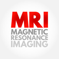 Naklejka na ściany i meble MRI Magnetic Resonance Imaging - noninvasive test doctors use to diagnose medical conditions, acronym text concept background