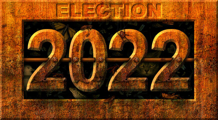 Election 2022 made from rusty bolted metal