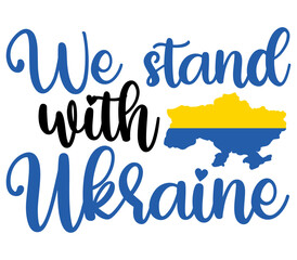 We stand with Ukraine, Ukraine T-shirt Design, Ukraine SVG Design,  Ukraine T-shirt, War, Ukraine War T shirt