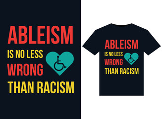 Ableism is no less wrong than Racism illustrations for print-ready T-Shirts design