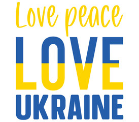 Love peace love Ukraine, Ukraine T-shirt Design, Ukraine SVG Design,  Ukraine T-shirt, War, Ukraine War T shirt
