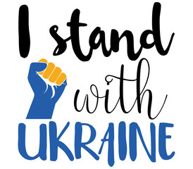I stand with Ukraine, Ukraine T-shirt Design, Ukraine SVG Design,  Ukraine T-shirt, War, Ukraine War T shirt