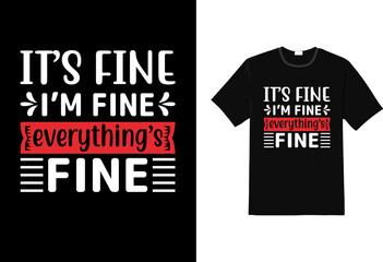 It s fine i m fine everything s fine sarcasm t shirt design