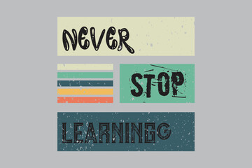 Never Stop learning trendy typography t shirt design