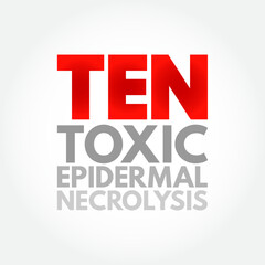 Naklejka premium TEN Toxic Epidermal Necrolysis - life-threatening skin disorder characterized by a blistering and peeling of the skin, acronym text concept background
