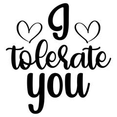 I tolerate you,  Valentine SVG Bundle,  Valentine T-Shirt Bundle,  Valentine SVG, SVG