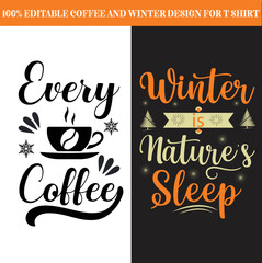 Fully editable coffee and winter typography t shirt design