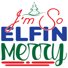 I'm so Elfin Merry