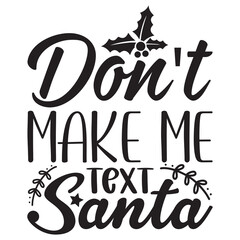 Don't Make Me Text Santa