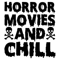 Horror Movies And Chill Svg