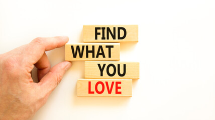 Find what you love symbol. Concept words Find what you love on wooden blocks. Beautiful white table...