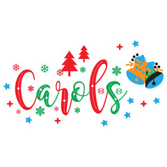 Carols Merry Christmas shirt print template, funny Xmas shirt design, Santa Claus funny quotes typography design