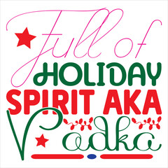 Full of Holiday Spirit Aka Vodka