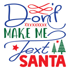 Don't Make Me Text Santa