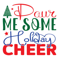Pour Me Some Holiday Cheer
