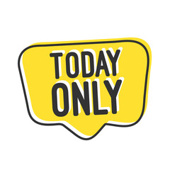 Today only sale symbol. Speech bubble.