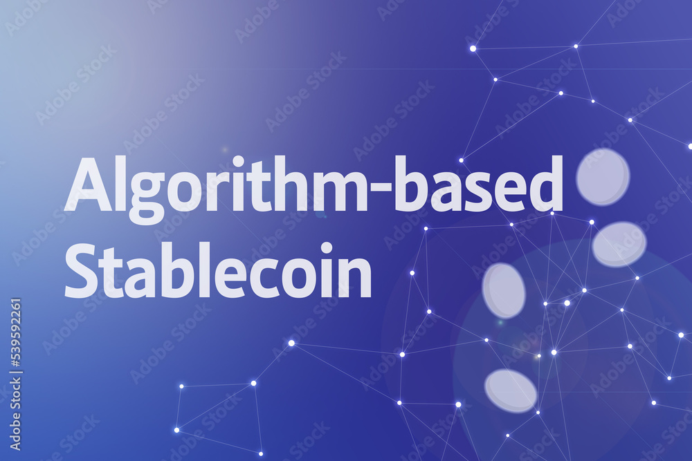 Poster title image of the word algorithm-based stablecoin. it is a web3 related term.