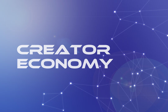 Title image of the word Creator Economy. It is a Web3 related term.
